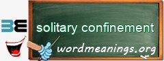 WordMeaning blackboard for solitary confinement